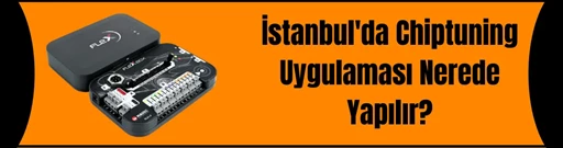 İstanbul Chip Tuning Uygulaması Nedir Nerede Yapılır? İstanbul Chip Tuning Uygulaması Nedir Nerede Yapılır?